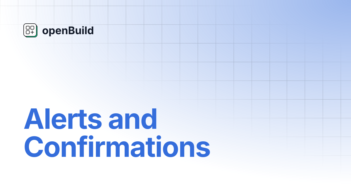 Alerts and Confirmations | openBuild